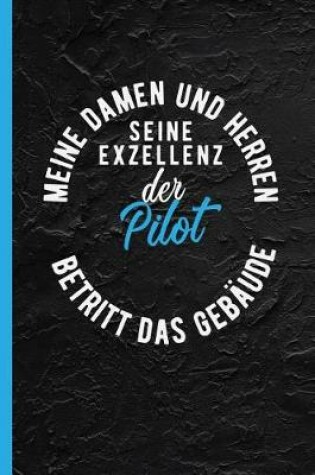 Cover of Meine Damen Und Herren Seine Exzellenz Der Pilot Betritt Das Gebaude
