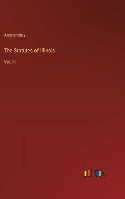 Book cover for The Statutes of Illinois