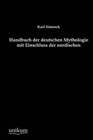 Cover of Handbuch der deutschen Mythologie mit Einschluss der nordischen