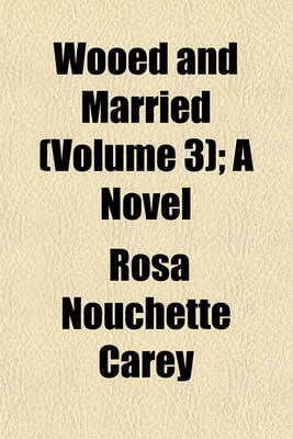 Book cover for Wooed and Married (Volume 3); A Novel