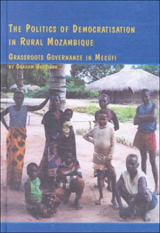 Book cover for The Politics of Democratisation in Rural Mozambique