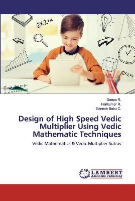 Book cover for Design of High Speed Vedic Multiplier Using Vedic Mathematic Techniques