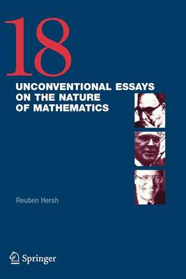 Cover of 18 Unconventional Essays on the Nature of Mathematics