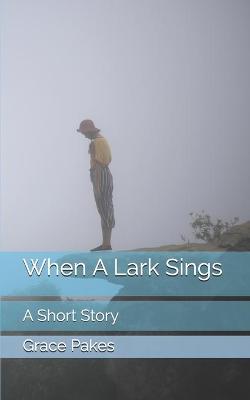 Book cover for When A Lark Sings