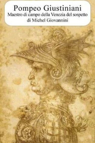 Cover of Pompeo Giustiniani. Maestro di campo della Venezia del sospetto