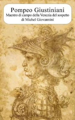 Book cover for Pompeo Giustiniani. Maestro di campo della Venezia del sospetto