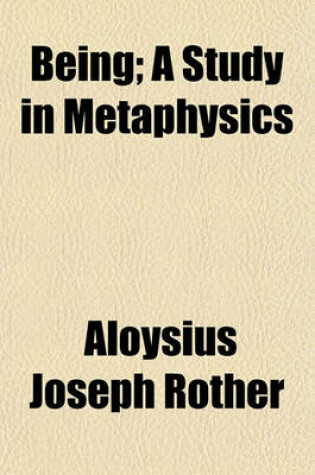 Cover of Being; A Study in Metaphysics