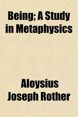 Book cover for Being; A Study in Metaphysics