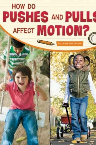 Cover of How Do Pushes and Pulls Affect Motion?