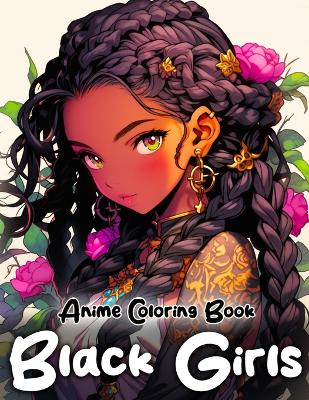 Cover of Black Girls Anime Coloring Book