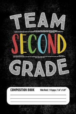 Cover of Team Second Grade Composition Book (Wide Ruled/ 110 pages/ 7.44x9.69)