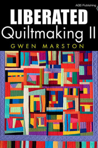 Cover of Liberated Quiltmaking II