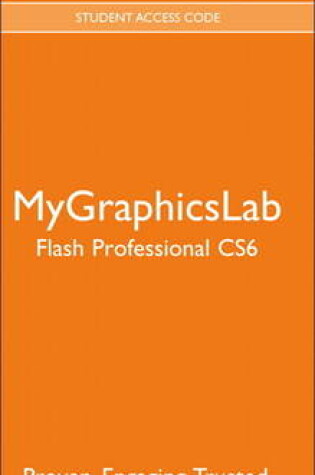 Cover of MyLab Graphics -- Standalone Access Card -- for Adobe Flash Professional CS6