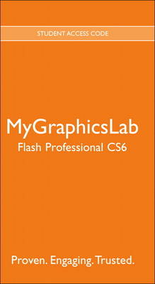 Book cover for MyLab Graphics -- Standalone Access Card -- for Adobe Flash Professional CS6