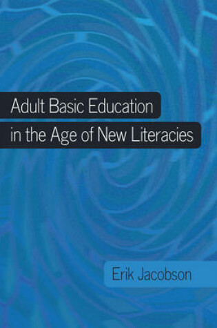 Cover of Adult Basic Education in the Age of New Literacies