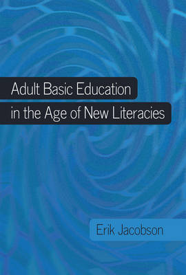 Book cover for Adult Basic Education in the Age of New Literacies