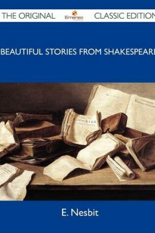 Cover of Beautiful Stories from Shakespeare - The Original Classic Edition