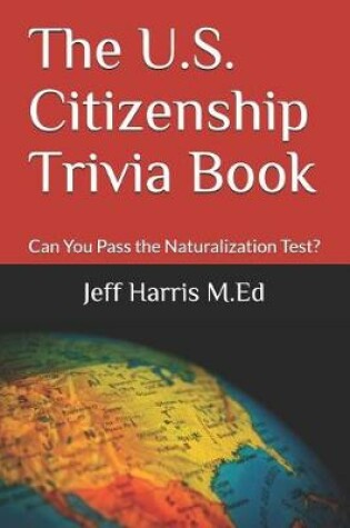 Cover of The U.S. Citizenship Trivia Book