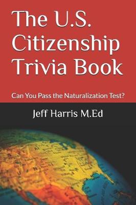 Book cover for The U.S. Citizenship Trivia Book