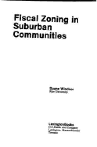 Cover of Fiscal Zoning in Suburban Communities