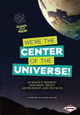 Book cover for We're the Center of the Universe!