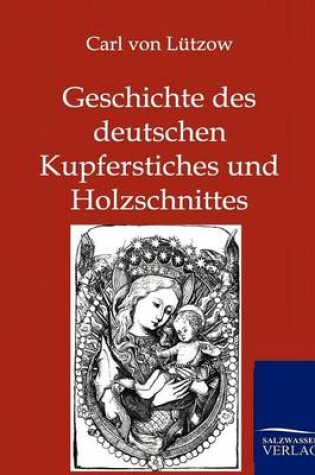 Cover of Geschichte des deutschen Kupferstiches und Holzschnittes