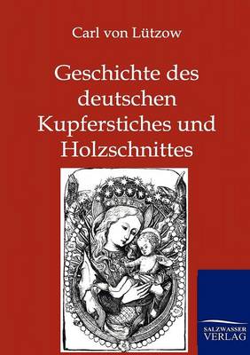 Book cover for Geschichte des deutschen Kupferstiches und Holzschnittes