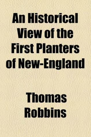 Cover of An Historical View of the First Planters of New-England