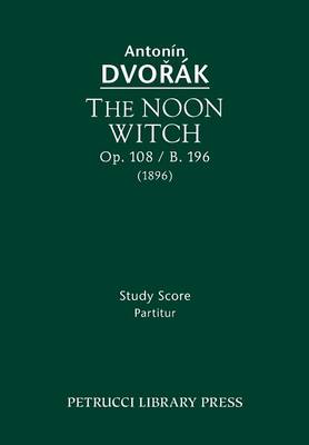 Book cover for The Noon Witch, Op.108 / B.196