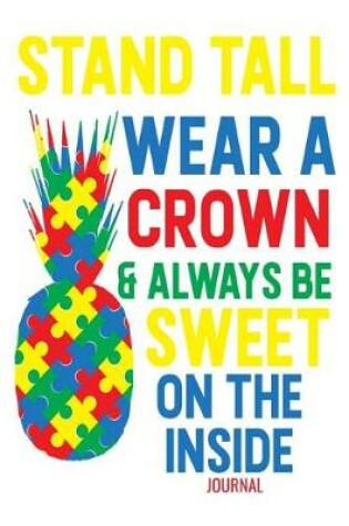 Cover of Stand Tall Wear a Crown & Always Be Sweet on the Inside Journal