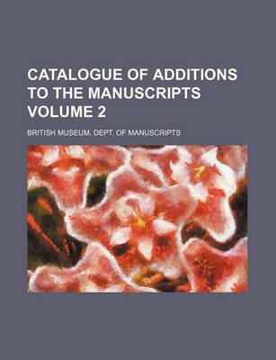 Book cover for Catalogue of Additions to the Manuscripts Volume 2