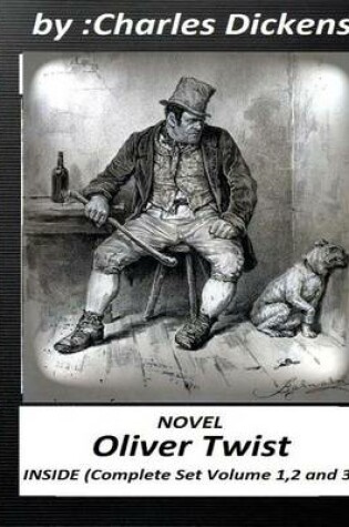 Cover of Oliver Twist.( NOVEL) by Charles Dickens ( INSIDE Complete Set Volume 1,2 and 3)