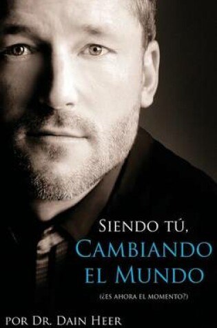 Cover of Siendo Tu, Cambiando El Mundo - Being You, Changing the World - Spanish (Hardcover)