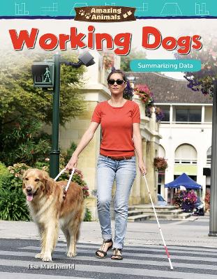 Cover of Amazing Animals: Working Dogs: Summarizing Data