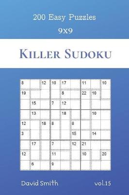 Cover of Killer Sudoku - 200 Easy Puzzles 9x9 vol.15