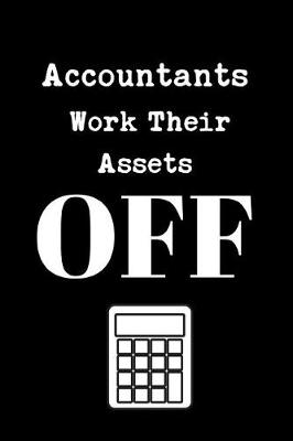 Book cover for Accountants Work Their Assets Off