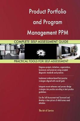 Book cover for Product Portfolio and Program Management PPM Complete Self-Assessment Guide