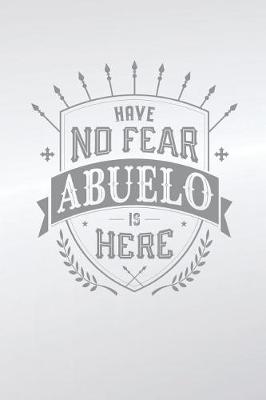 Book cover for Have No Fear Abuelo Is Here