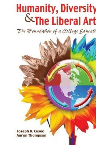 Cover of Humanity, Diversity, and The Liberal Arts: The Foundation of a College Education