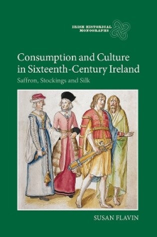 Cover of Consumption and Culture in Sixteenth-Century Ireland