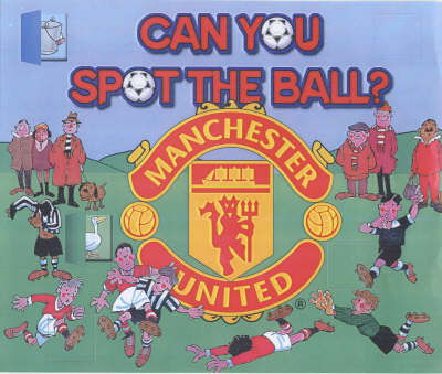 Book cover for The Official Manchester United Can You Spot the Ball?