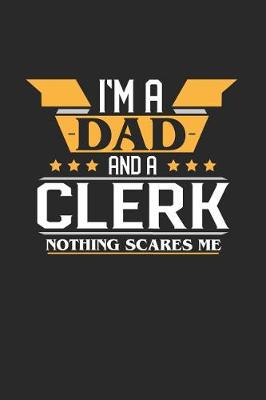 Book cover for I'm a Dad and a Clerk Nothing Scares Me