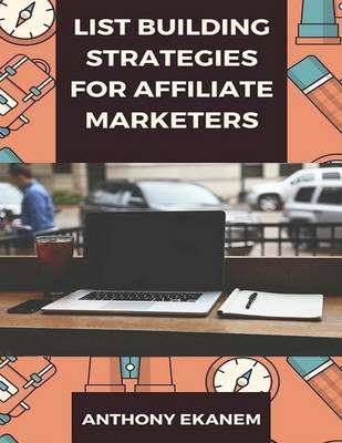 Book cover for List Building Strategies for Affiliate Marketers