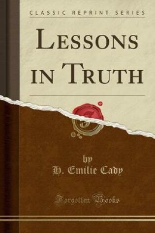Cover of Lessons in Truth (Classic Reprint)