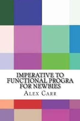 Book cover for Imperative to Functional Progra for Newbies