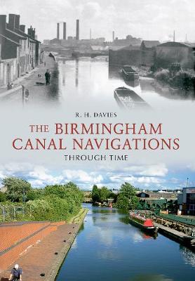 Book cover for The Birmingham Canal Navigations Through Time
