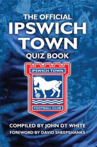 Cover of The Official Ipswich Town Quiz Book