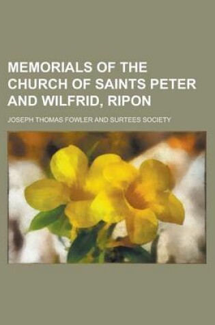 Cover of Memorials of the Church of Saints Peter and Wilfrid, Ripon