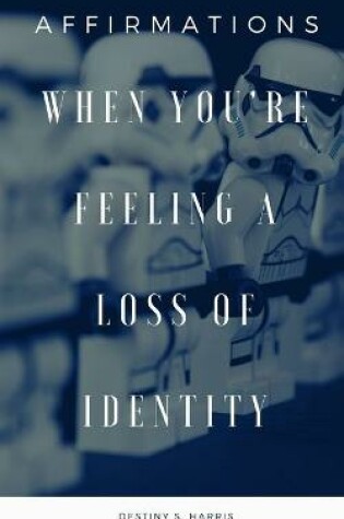 Cover of When You're Feeling A Loss Of Identity