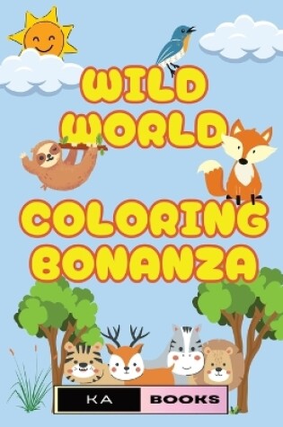 Cover of Wild World Coloring Bonanza